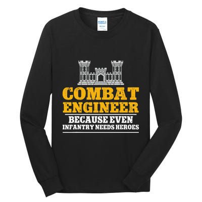 Combat Engineer Because Even Infantry Needs Heroes Tall Long Sleeve T-Shirt