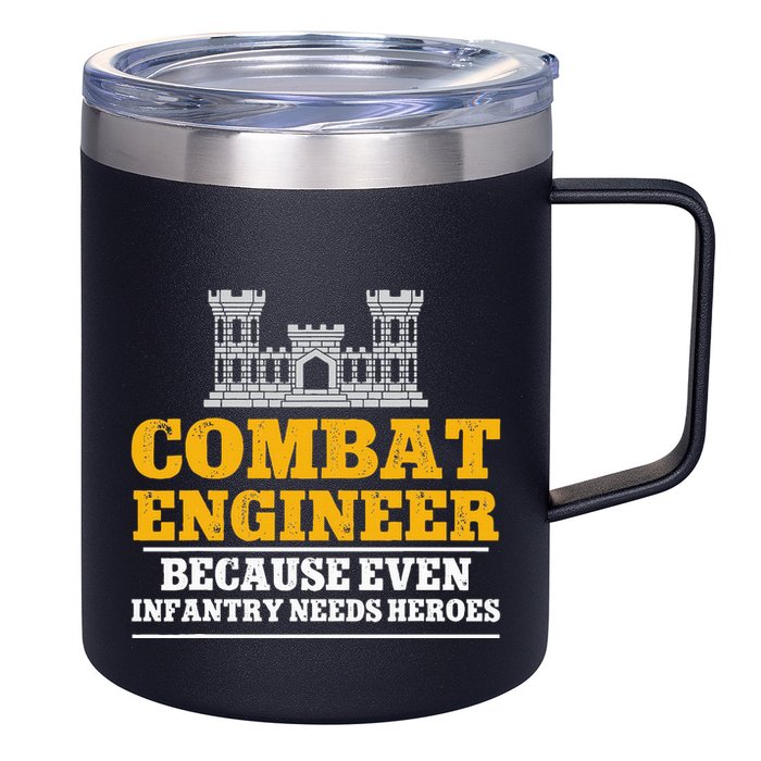 Combat Engineer Because Even Infantry Needs Heroes 12oz Stainless Steel Coffee Mug