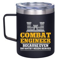 Combat Engineer Because Even Infantry Needs Heroes 12oz Stainless Steel Coffee Mug