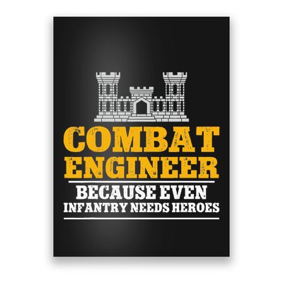 Combat Engineer Because Even Infantry Needs Heroes Poster