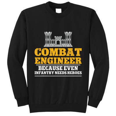 Combat Engineer Because Even Infantry Needs Heroes Tall Sweatshirt
