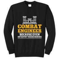 Combat Engineer Because Even Infantry Needs Heroes Tall Sweatshirt