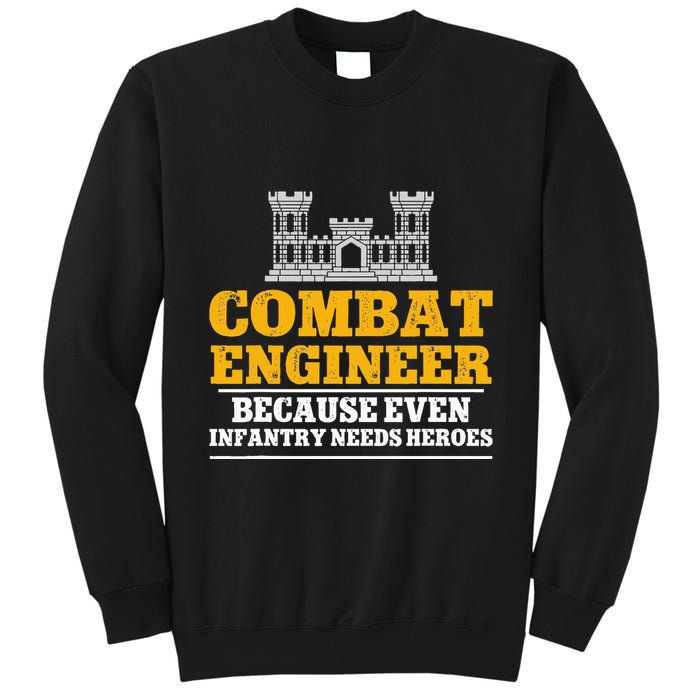 Combat Engineer Because Even Infantry Needs Heroes Tall Sweatshirt