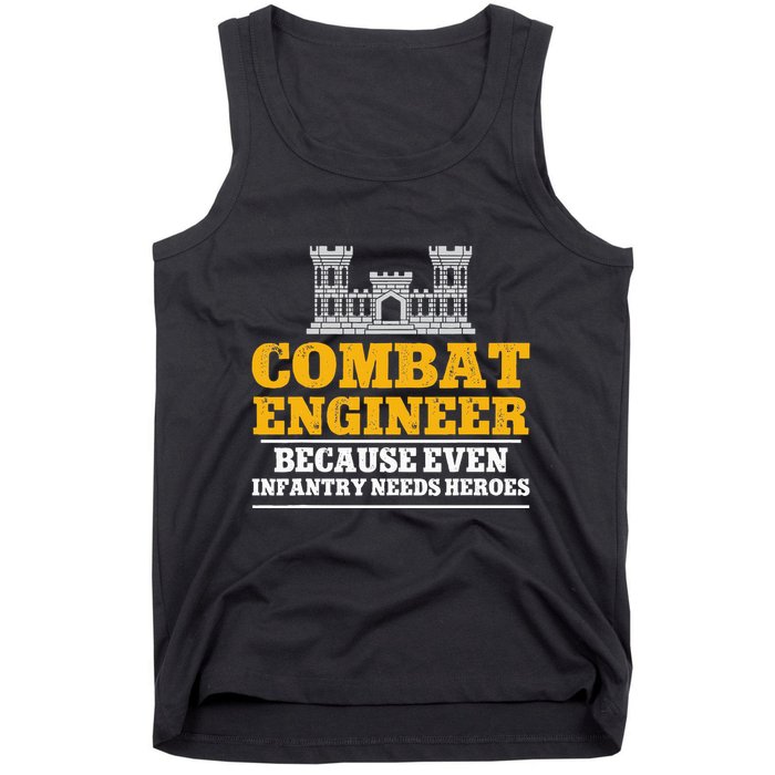 Combat Engineer Because Even Infantry Needs Heroes Tank Top
