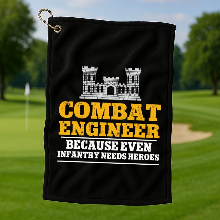 Combat Engineer Because Even Infantry Needs Heroes Golf Towel