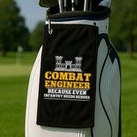 Combat Engineer Because Even Infantry Needs Heroes Golf Towel