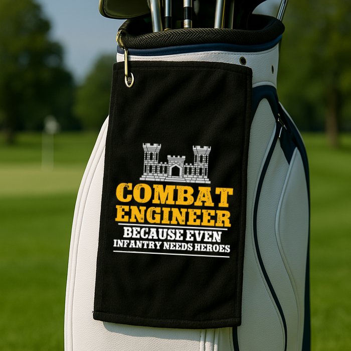 Combat Engineer Because Even Infantry Needs Heroes Golf Towel