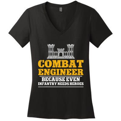 Combat Engineer Because Even Infantry Needs Heroes Women's V-Neck T-Shirt