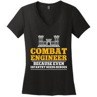 Combat Engineer Because Even Infantry Needs Heroes Women's V-Neck T-Shirt