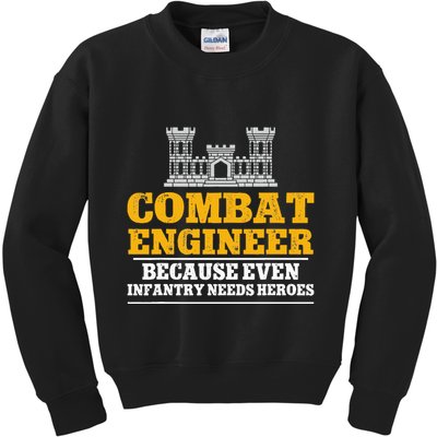 Combat Engineer Because Even Infantry Needs Heroes Kids Sweatshirt