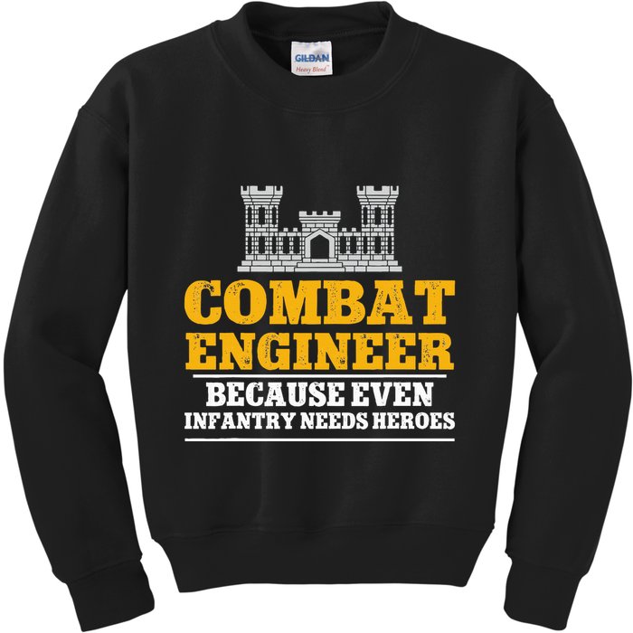 Combat Engineer Because Even Infantry Needs Heroes Kids Sweatshirt