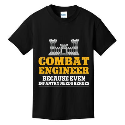 Combat Engineer Because Even Infantry Needs Heroes Kids T-Shirt