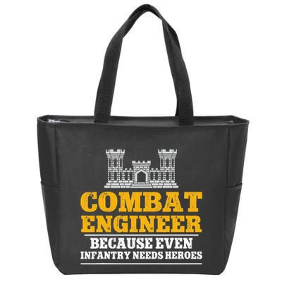 Combat Engineer Because Even Infantry Needs Heroes Zip Tote Bag