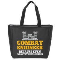 Combat Engineer Because Even Infantry Needs Heroes Zip Tote Bag