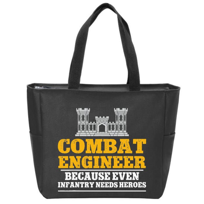 Combat Engineer Because Even Infantry Needs Heroes Zip Tote Bag