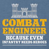 Combat Engineer Because Even Infantry Needs Heroes Garment-Dyed Sweatshirt