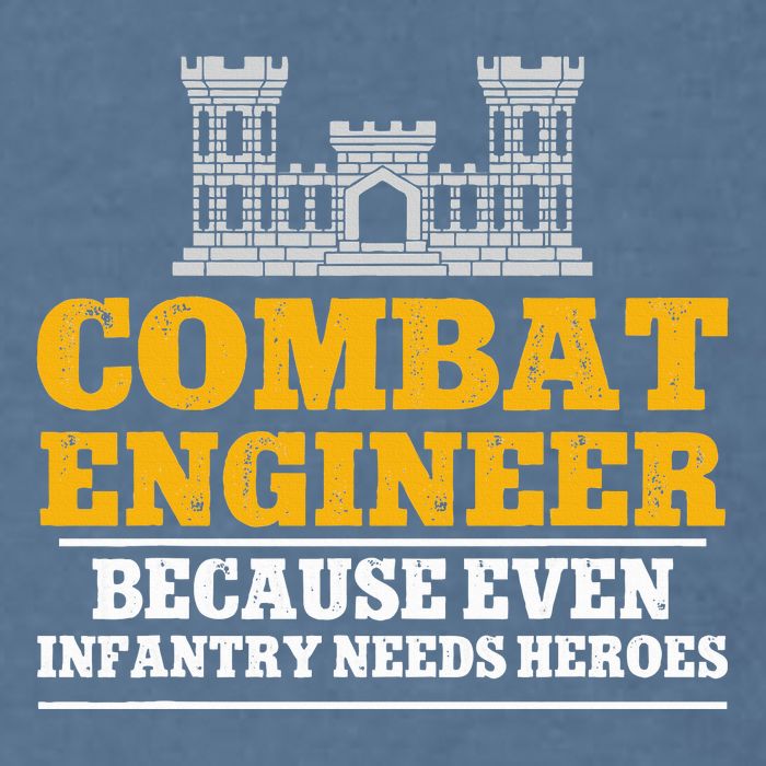 Combat Engineer Because Even Infantry Needs Heroes Garment-Dyed Sweatshirt