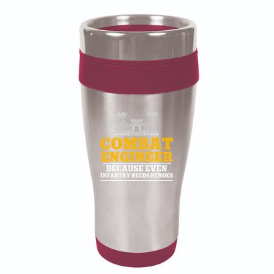 Combat Engineer Because Even Infantry Needs Heroes 16oz Travel Tumbler