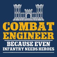 Combat Engineer Because Even Infantry Needs Heroes Infant Baby Jersey Bodysuit