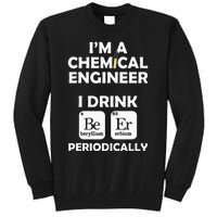 Chemical Engineer Beer Periodically Engineering Gifts Tall Sweatshirt