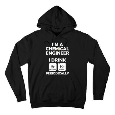 Chemical Engineer Beer Periodically Engineering Gifts Tall Hoodie