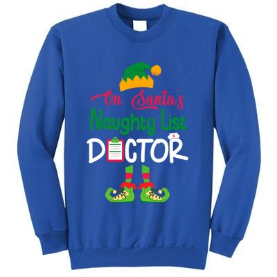 Cute Elf Body Merry Christmas On SantaS Naughty List Doctor Meaningful Gift Sweatshirt