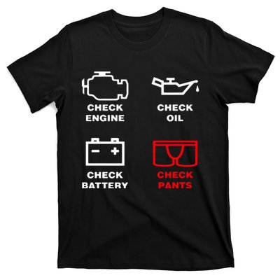 Check Engine Check Oil Check Battery Check Pants T-Shirt