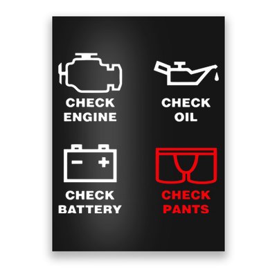 Check Engine Check Oil Check Battery Check Pants Poster
