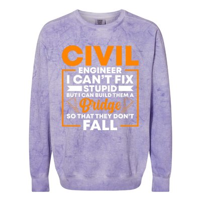 Civil Engineer Cant Fix Stupid Civil Engineer Dad Gift Colorblast Crewneck Sweatshirt