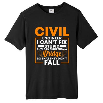 Civil Engineer Cant Fix Stupid Civil Engineer Dad Gift Tall Fusion ChromaSoft Performance T-Shirt