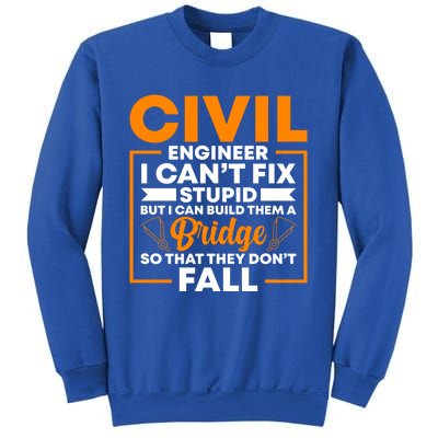 Civil Engineer Cant Fix Stupid Civil Engineer Dad Gift Sweatshirt