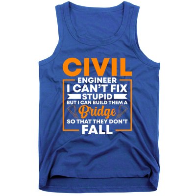 Civil Engineer Cant Fix Stupid Civil Engineer Dad Gift Tank Top