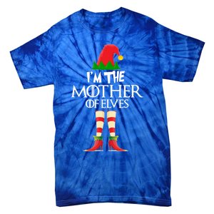 Christmas Elf Cool Gift IM The Mother Of Elves Xmas Gift Great Gift Tie-Dye T-Shirt