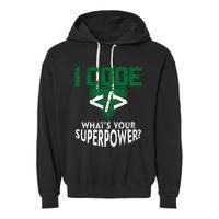 Computer Engineer Coding I Code Superpower Garment-Dyed Fleece Hoodie