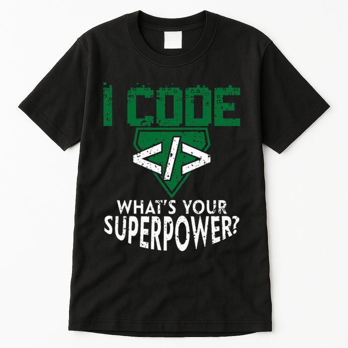 Computer Engineer Coding I Code Superpower Tall T-Shirt