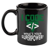 Computer Engineer Coding I Code Superpower 11oz C Handle Ceramic Mug