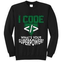 Computer Engineer Coding I Code Superpower Tall Sweatshirt