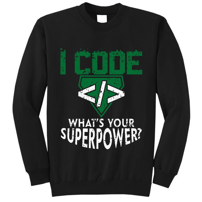 Computer Engineer Coding I Code Superpower Tall Sweatshirt
