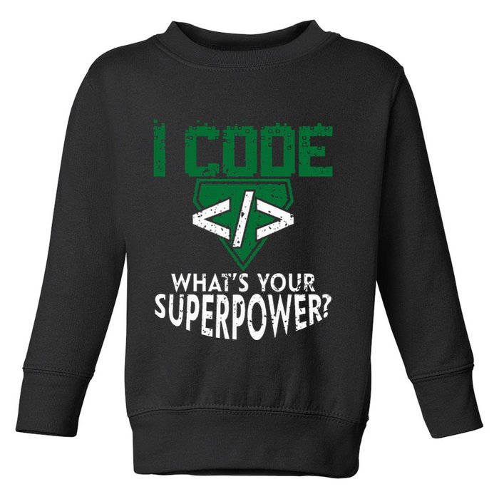 Computer Engineer Coding I Code Superpower Toddler Sweatshirt