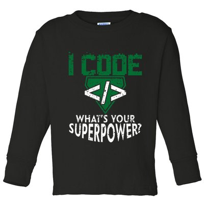Computer Engineer Coding I Code Superpower Toddler Long Sleeve Shirt