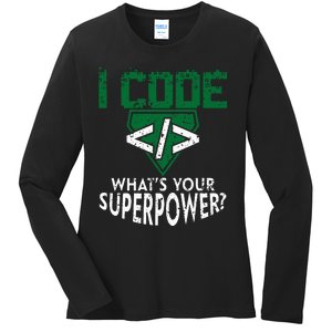 Computer Engineer Coding I Code Superpower Ladies Long Sleeve Shirt