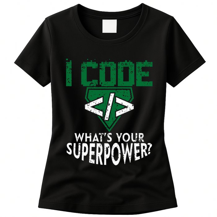Computer Engineer Coding I Code Superpower Womens T-Shirt