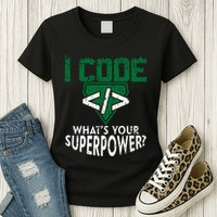Computer Engineer Coding I Code Superpower Womens T-Shirt