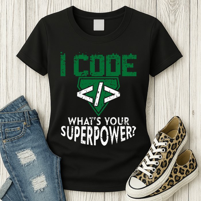 Computer Engineer Coding I Code Superpower Womens T-Shirt