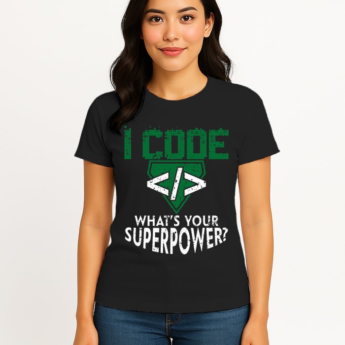 Computer Engineer Coding I Code Superpower Womens T-Shirt