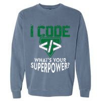 Computer Engineer Coding I Code Superpower Garment-Dyed Sweatshirt
