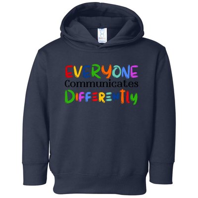 Cute Everyone Communicates Differently Toddler Hoodie