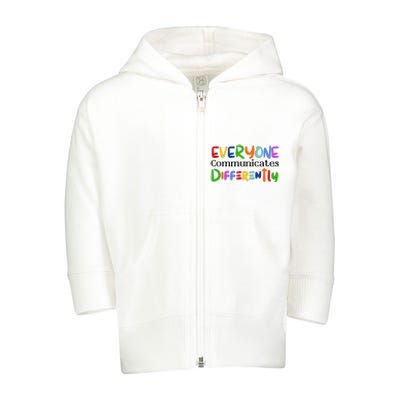 Cute Everyone Communicates Differently Toddler Zip Fleece Hoodie