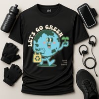 Cute Earth Day Lets Go Green Save The Earth Performance Shirt