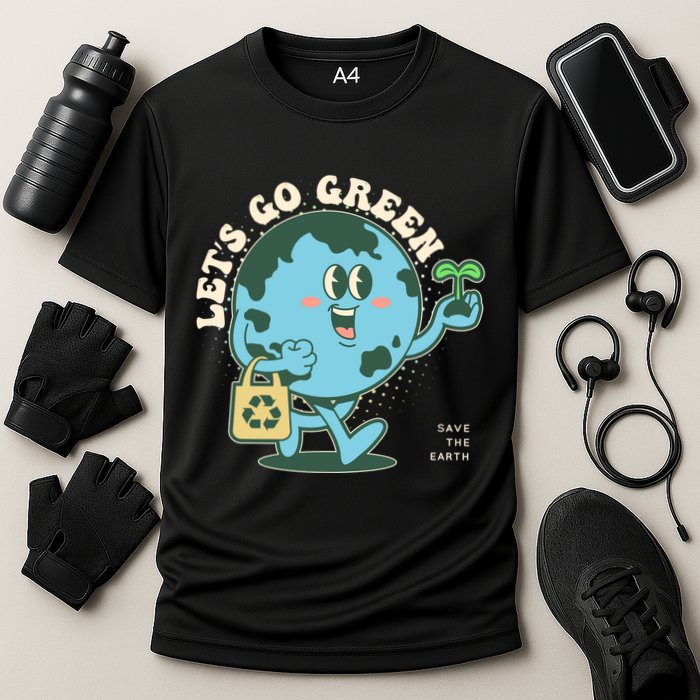 Cute Earth Day Lets Go Green Save The Earth Performance Shirt